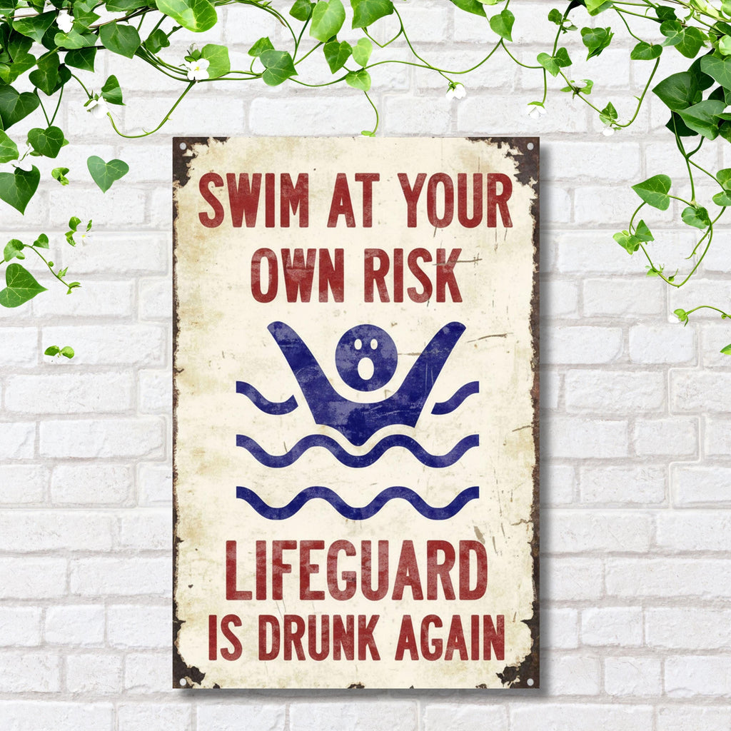 Funny Swimming Pool Sign, Swim At Your Own Risk, Lifeguard Is Drunk Sign, Pool Decor