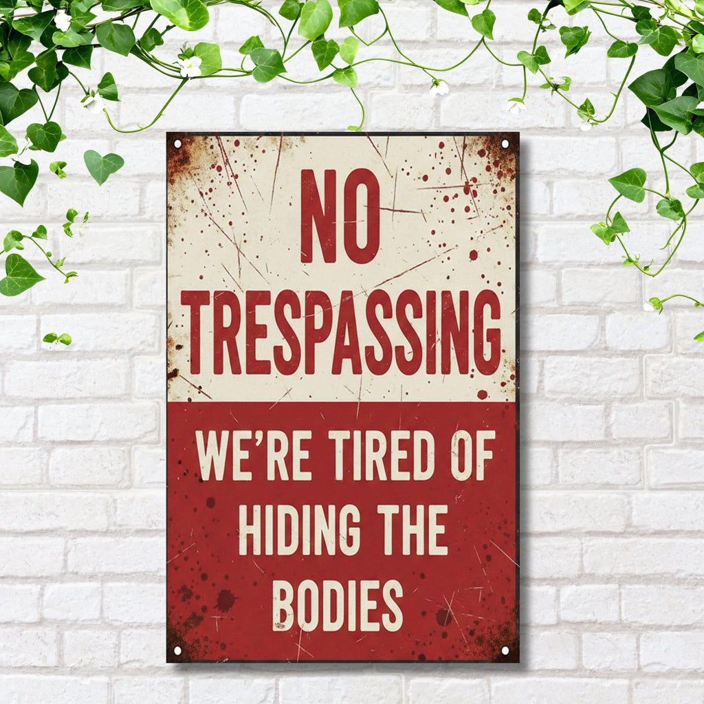 No Trespassing Sign - Funny Metal Sign | Sarcastic Security & Man Cave Wall Art