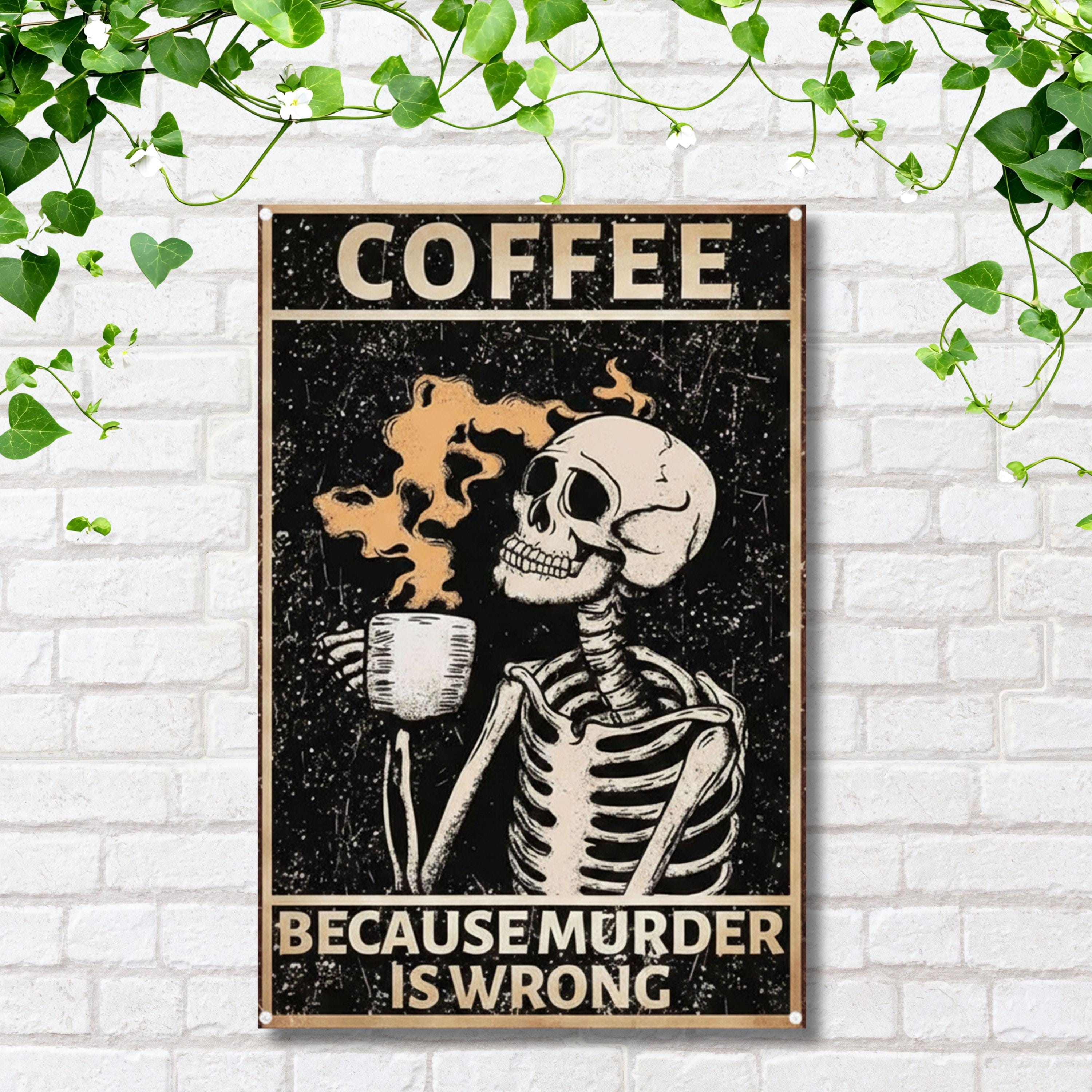 Funny Coffee Skeleton Metal Sign, Caffeine Addict Wall Art, Kitchen Decor, Gothic Gift