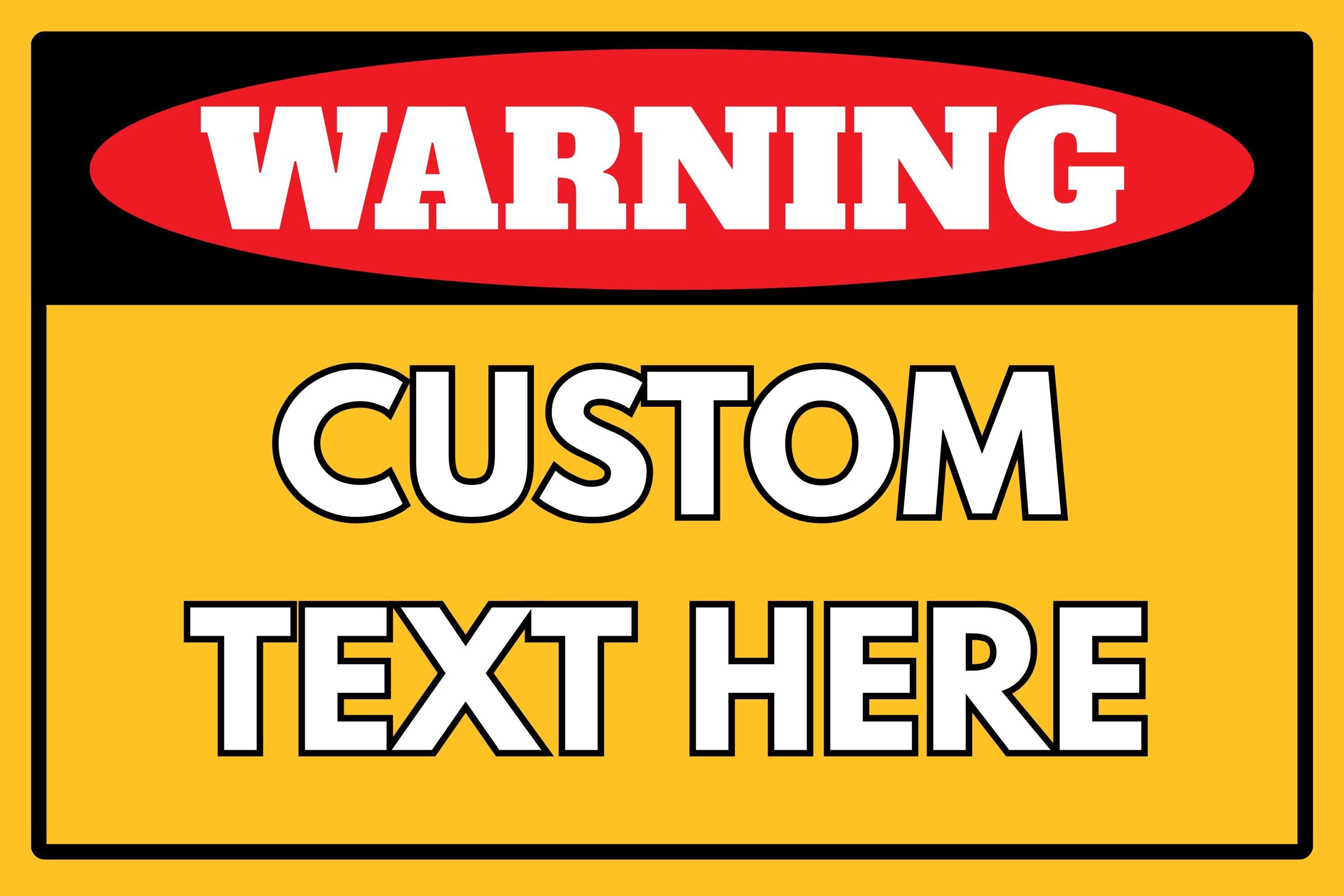 Custom Warning Sign - Personalized Text & Color - High Visibility Metal Hazard/Safety Plaque