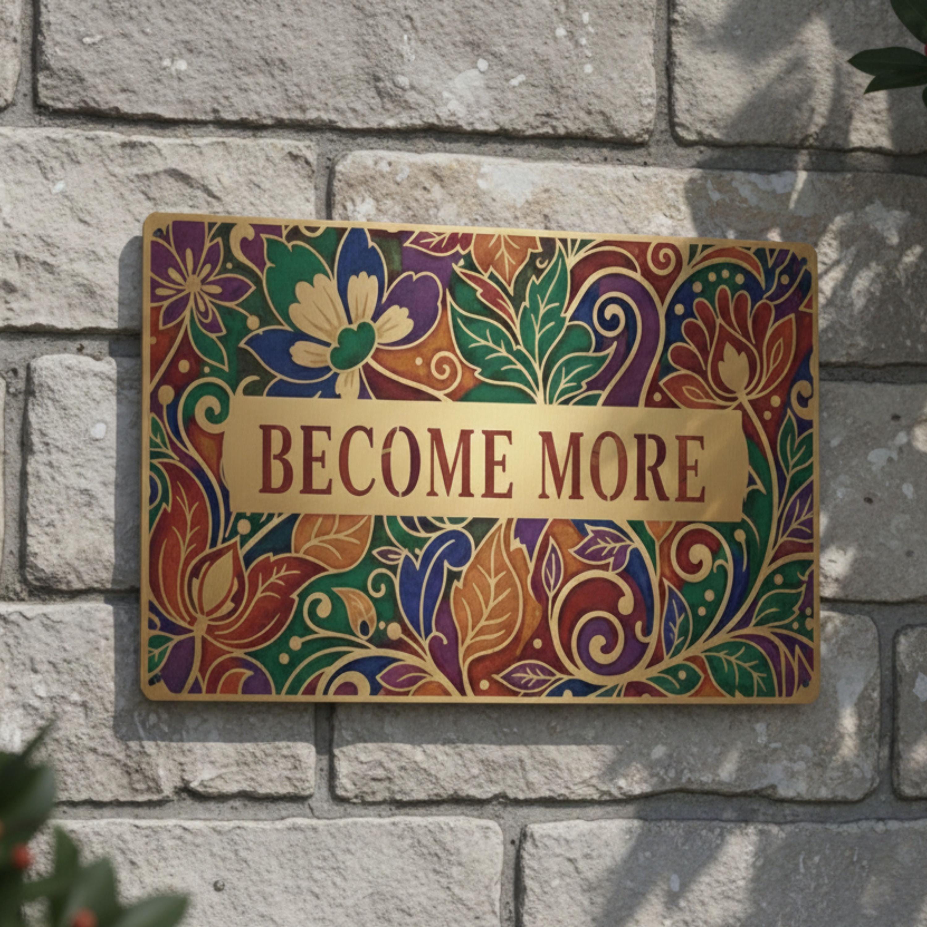 Become More Metal Sign, Floral Art Nouveau Wall Decor, Motivational Gift, Colorful Home Art