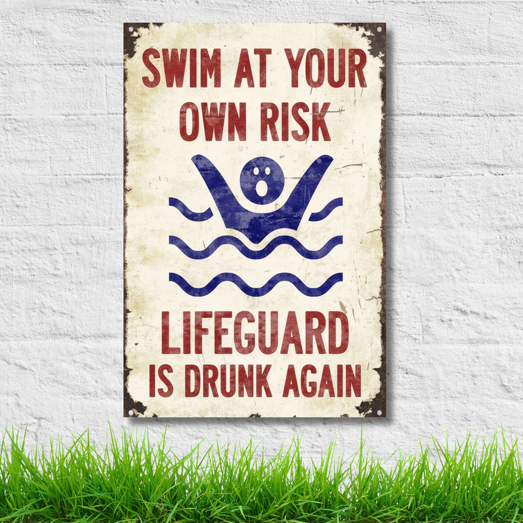 Funny Swimming Pool Sign, Swim At Your Own Risk, Lifeguard Is Drunk Sign, Pool Decor