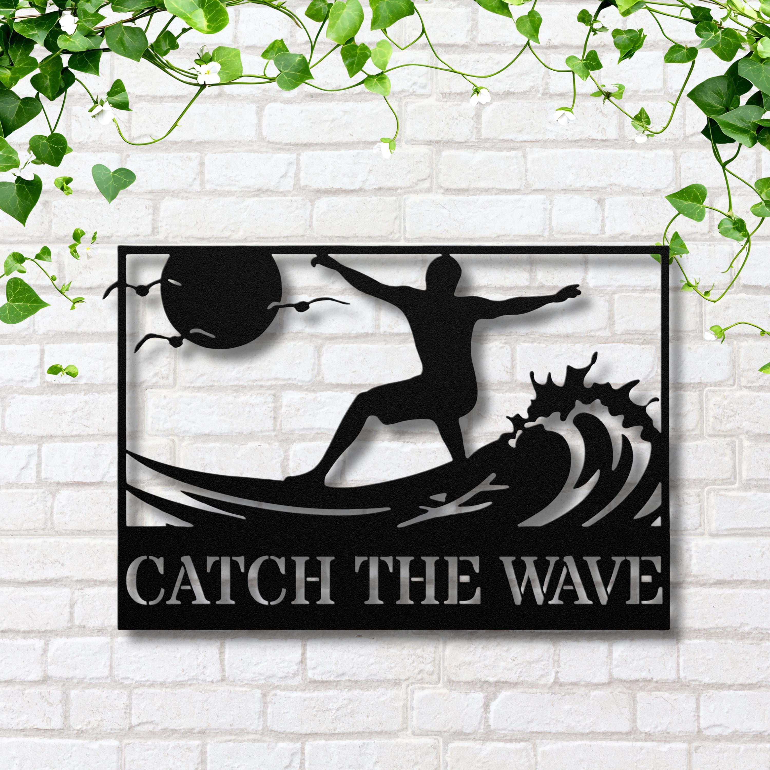 Personalized Catch The Wave Metal Sign, Surfer Wall Art, Beach House Ocean Decor