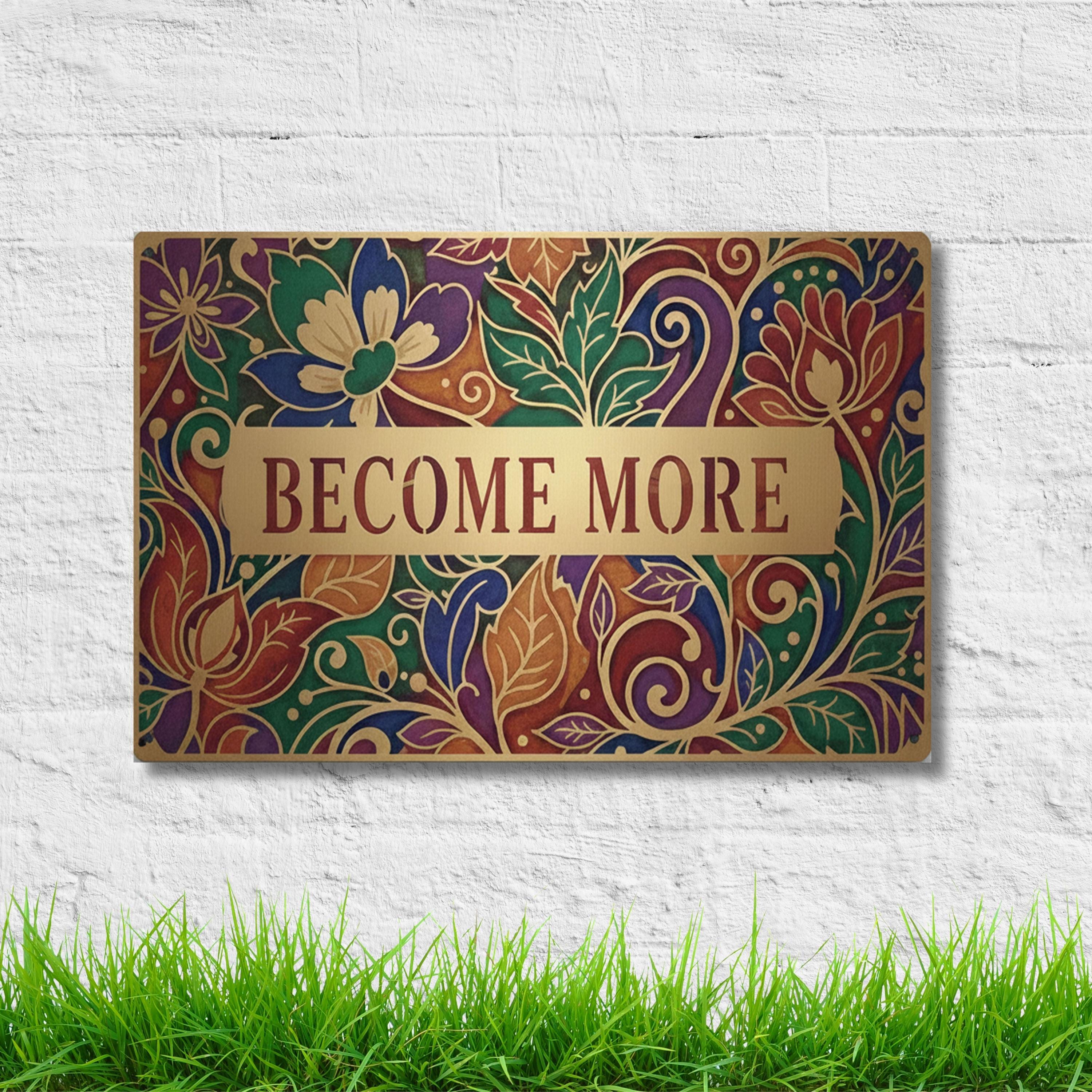Become More Metal Sign, Floral Art Nouveau Wall Decor, Motivational Gift, Colorful Home Art