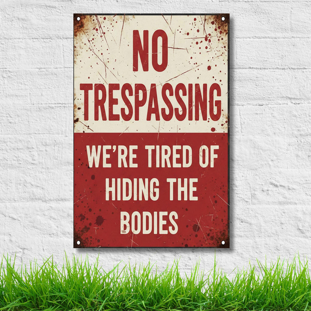 No Trespassing Sign - Funny Metal Sign | Sarcastic Security & Man Cave Wall Art