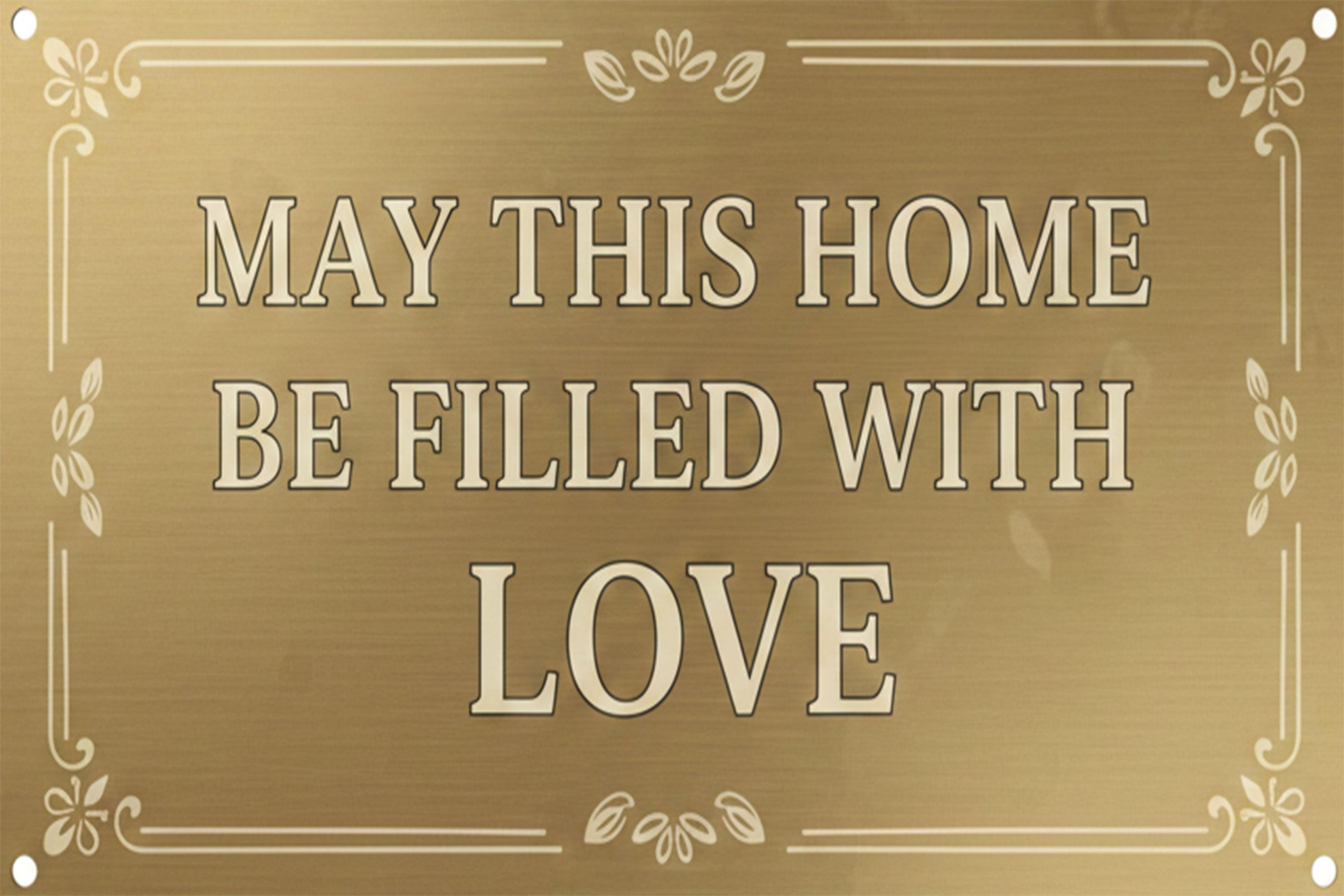 May This Home Be Filled With Love Metal Sign, Wedding Gift, Housewarming Decor