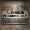 Steampunk Metal Sign - Industrial Authorized Personnel Only Factory Warning Decor